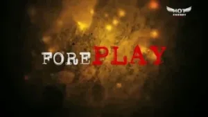 Foreplay HotShots Web Series Poster