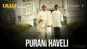 Purani Haveli Ullu Web Series Episode 1
