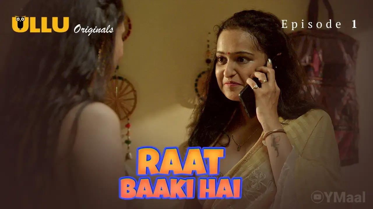 Raat Baaki Hai Ullu Web Series Episode 1