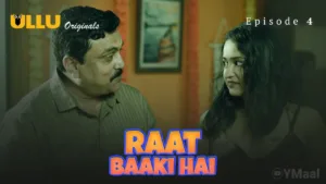 Raat Baaki Hai Ullu Web Series Episode 4