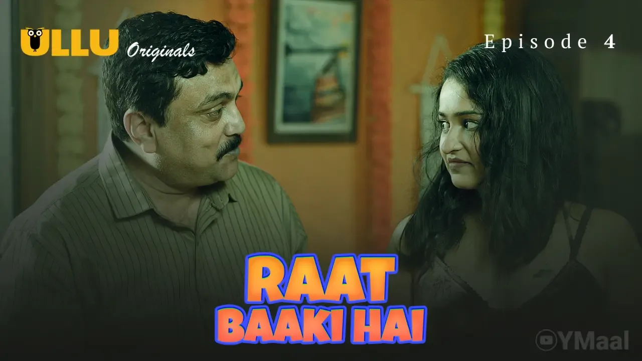 Raat Baaki Hai Ullu Web Series Episode 4