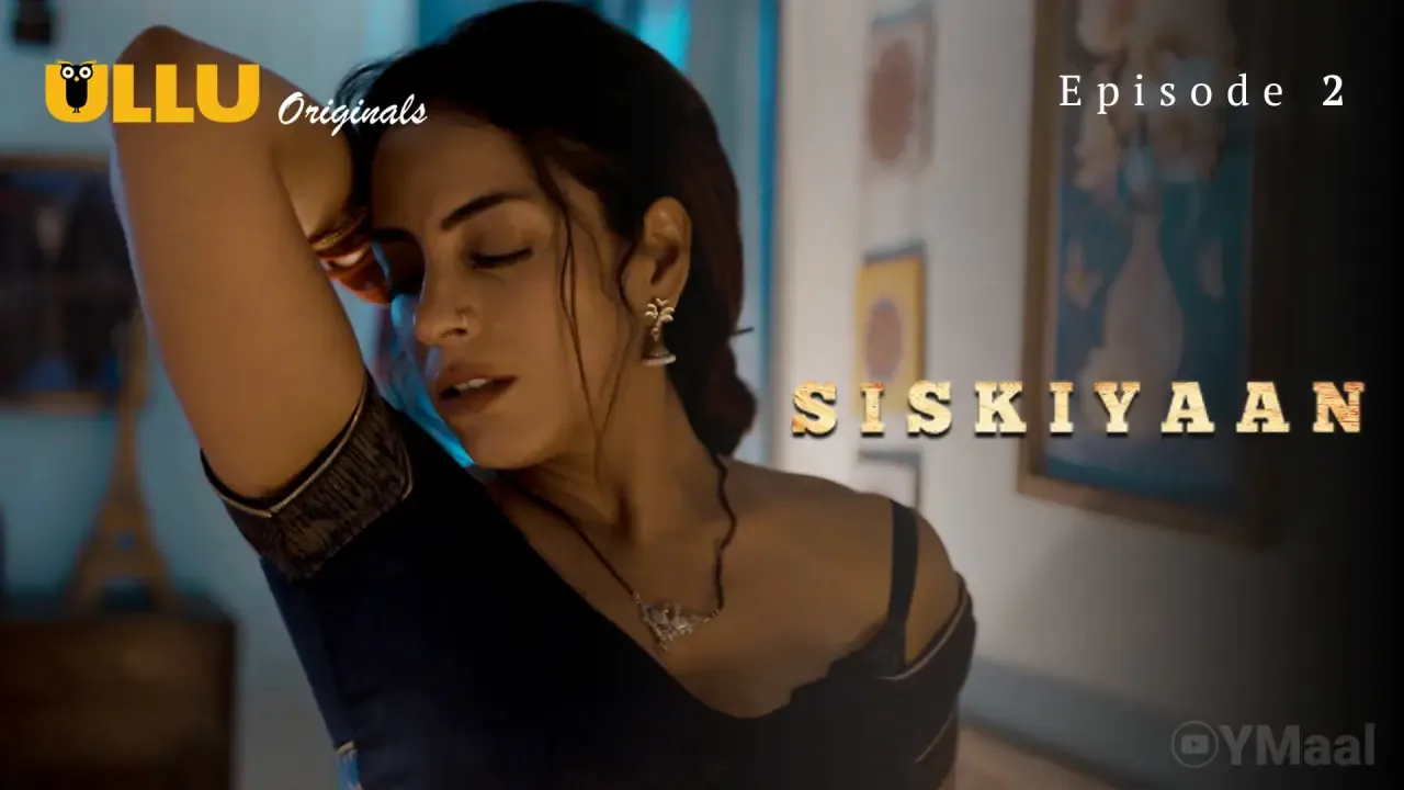 Siskiyaan Ullu Web Series Episode 2