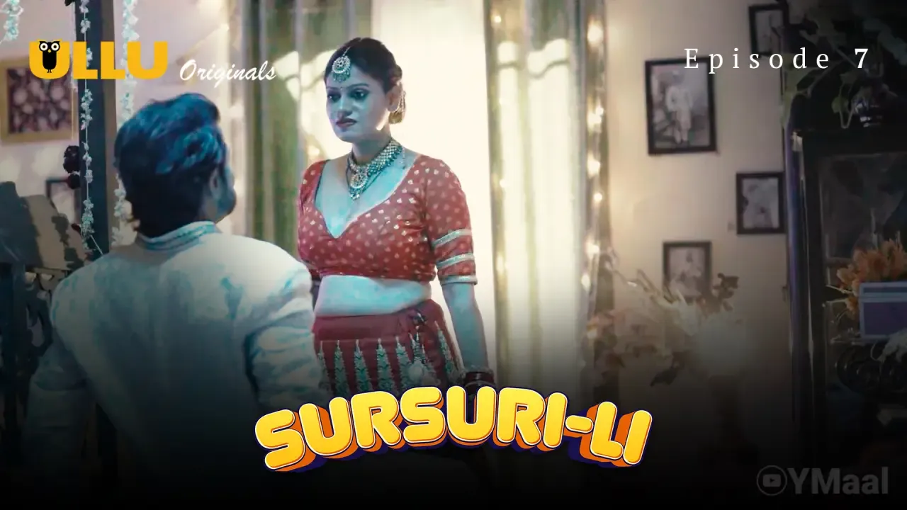 Sursuri Li Ullu Web Series Episode 7