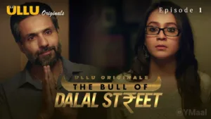 The Bull Of Dalal Street Ullu Web Series Episode 1