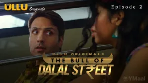 The Bull Of Dalal Street Ullu Web Series Episode 2