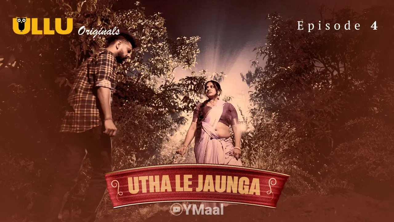 Utha Le Jaunga Ullu Web Series Episode 4