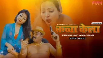 Kaccha Kela E3 Fugi Uncut Web Series Poster