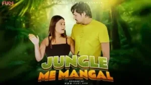 Jangal Me Mangal E1 Fugi Uncut Web Series Poster