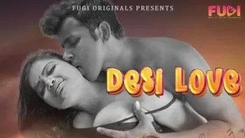 Desi Love E1 Fugi Uncut Web Series Poster