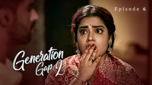 Generation Gap - 2 Ullu Web Series E6