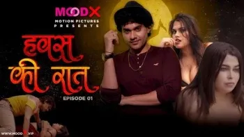 Hawas Ki Raat Episode 1 MoodX Web Series Poster